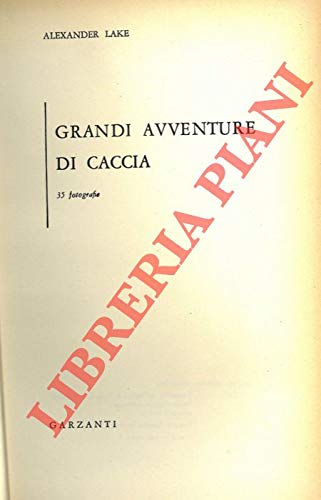 Grandi avventure di caccia.