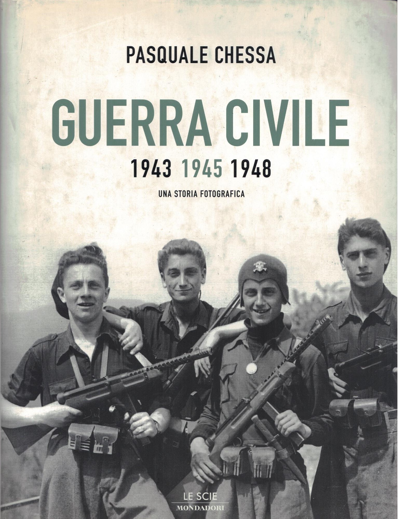 Guerra civile, 1943-1945-1948 : una storia fotografica