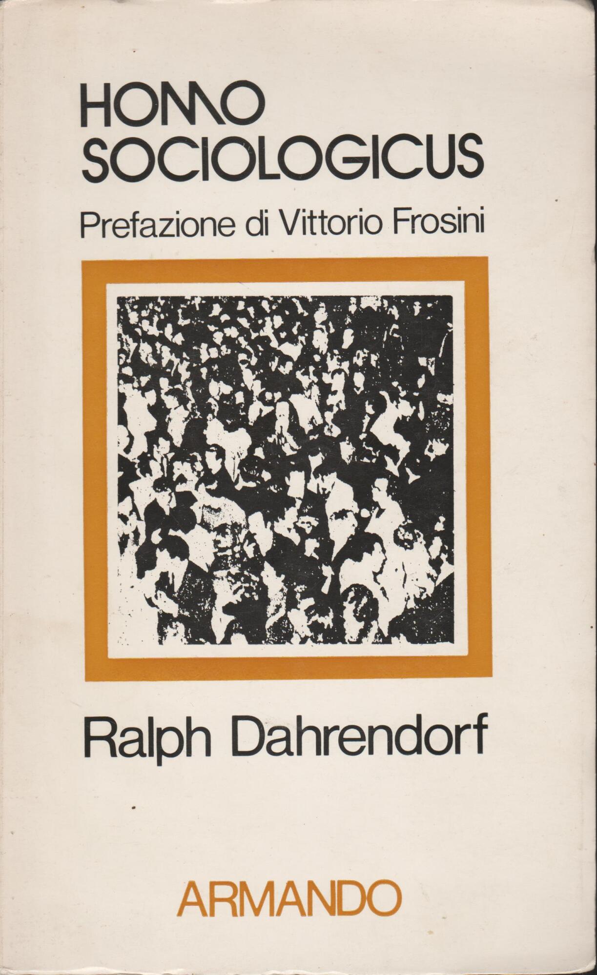 Homo sociologicus. Uno studio sulla storia, il significato e laa …