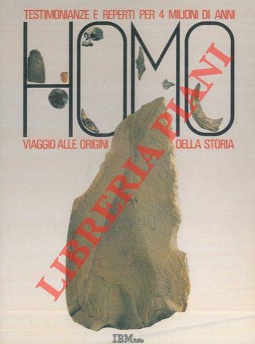 Homo. Testimonianze e reperti per 4 milioni di anni. Viaggio …