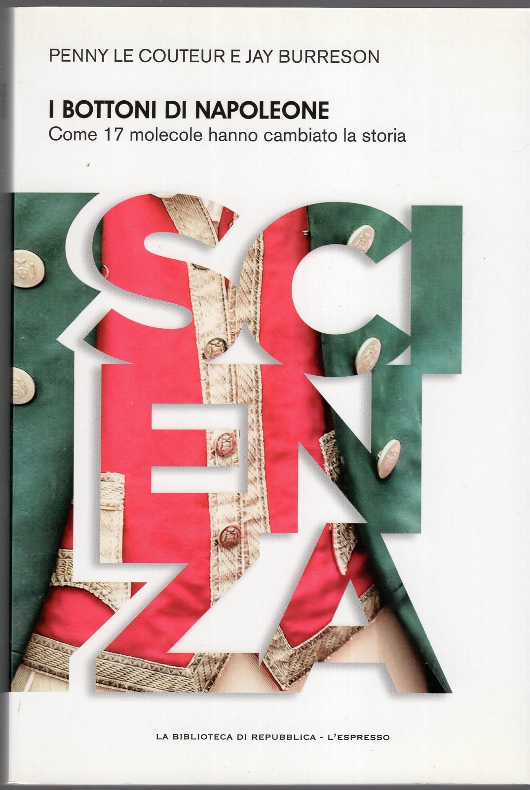 I bottoni di Napoleone - come 17 molecole hanno cambiato …