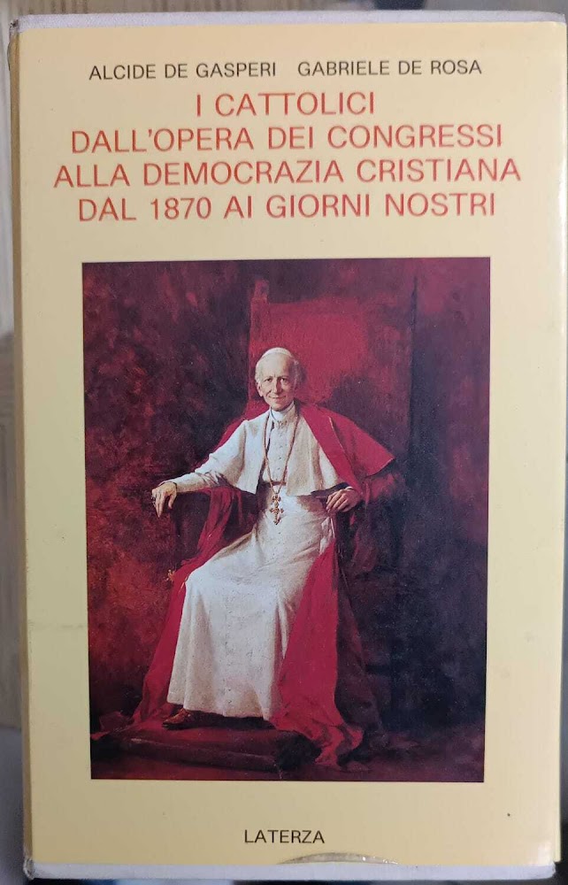 I cattolici dall'opera dei congressi alla democrazia cristiana dal 1870 …