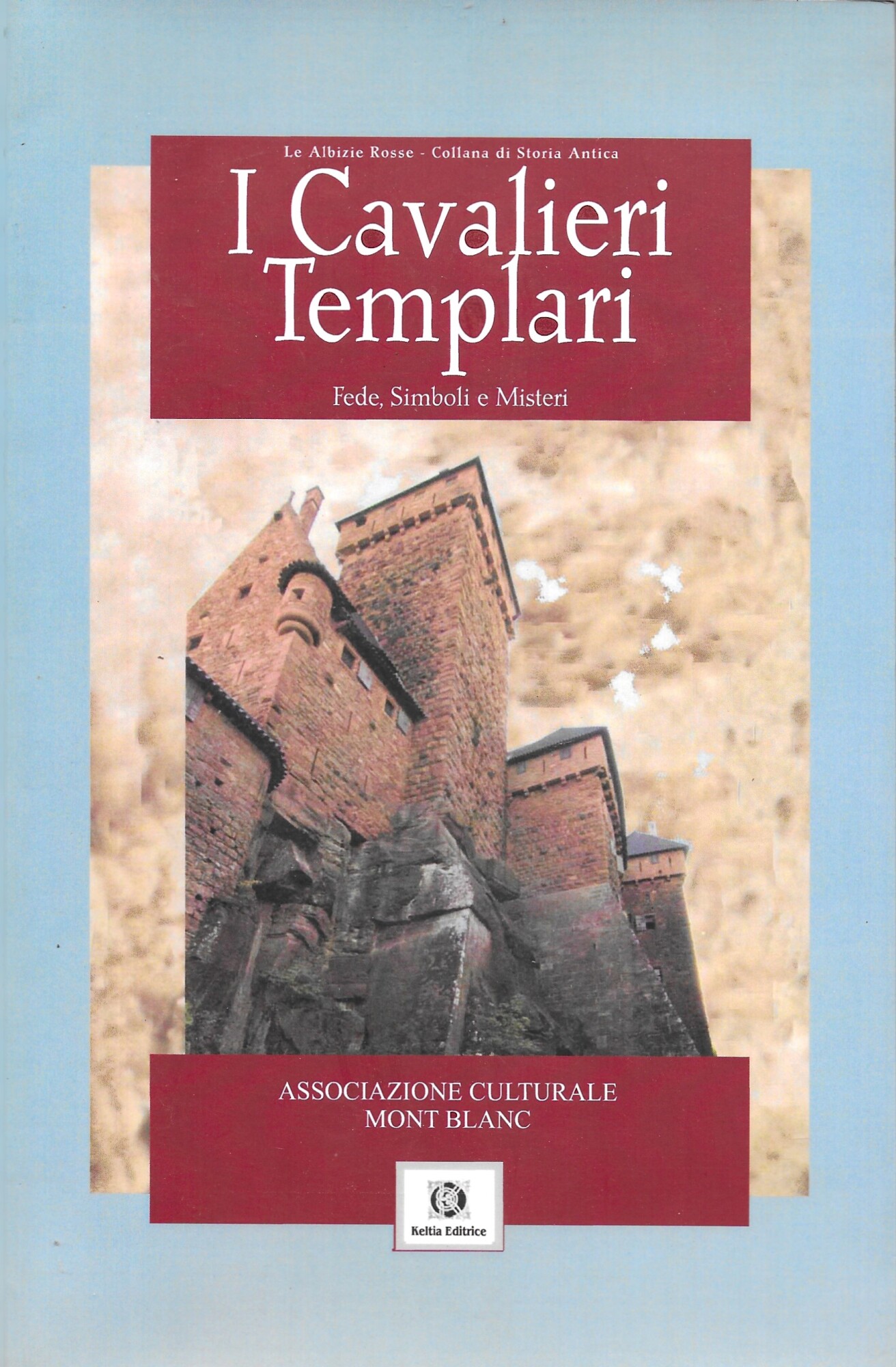 I CAVALIERI TEMPLARI - Fede, simboli e misteri -