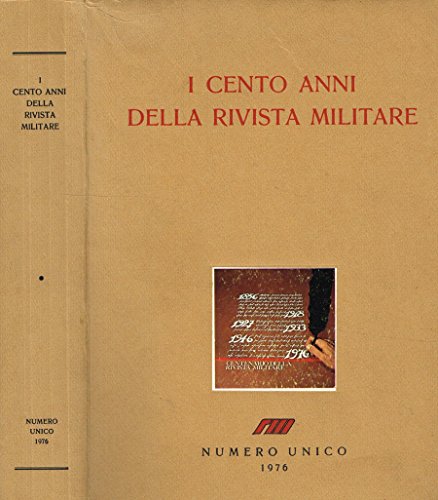 I CENTO ANNI DELLA RIVISTA MILITARE. Numero unico.
