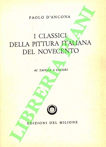 I classici della pittura italiana del Novecento