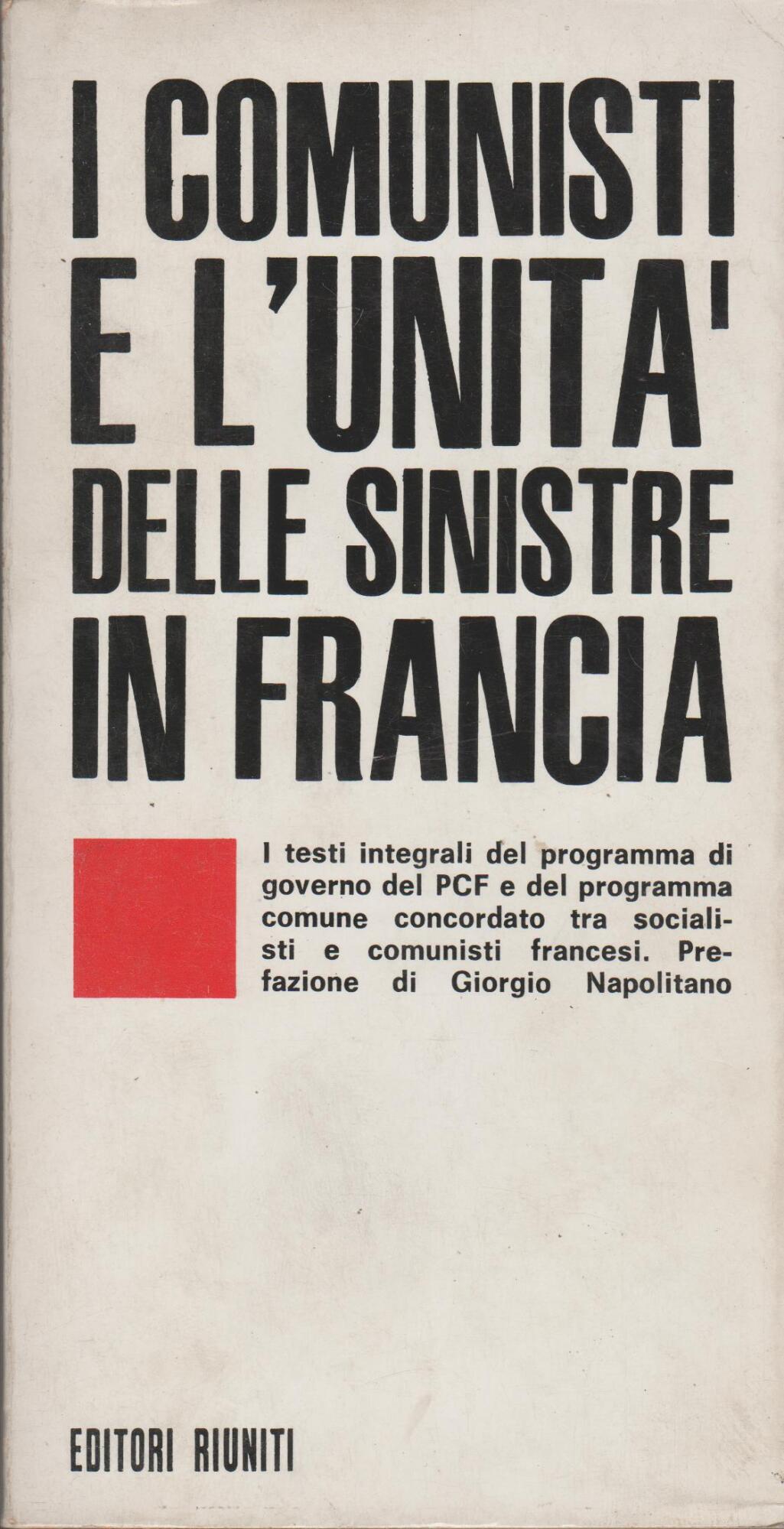 I comunisti e l'unita' delle sinistre in Francia. Prefazione di …