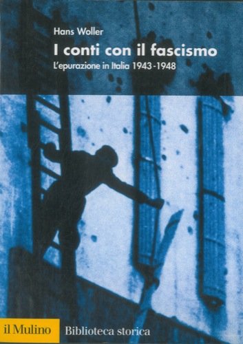 I conti con il fascismo. L'epurazione in Italia. 1943-1948
