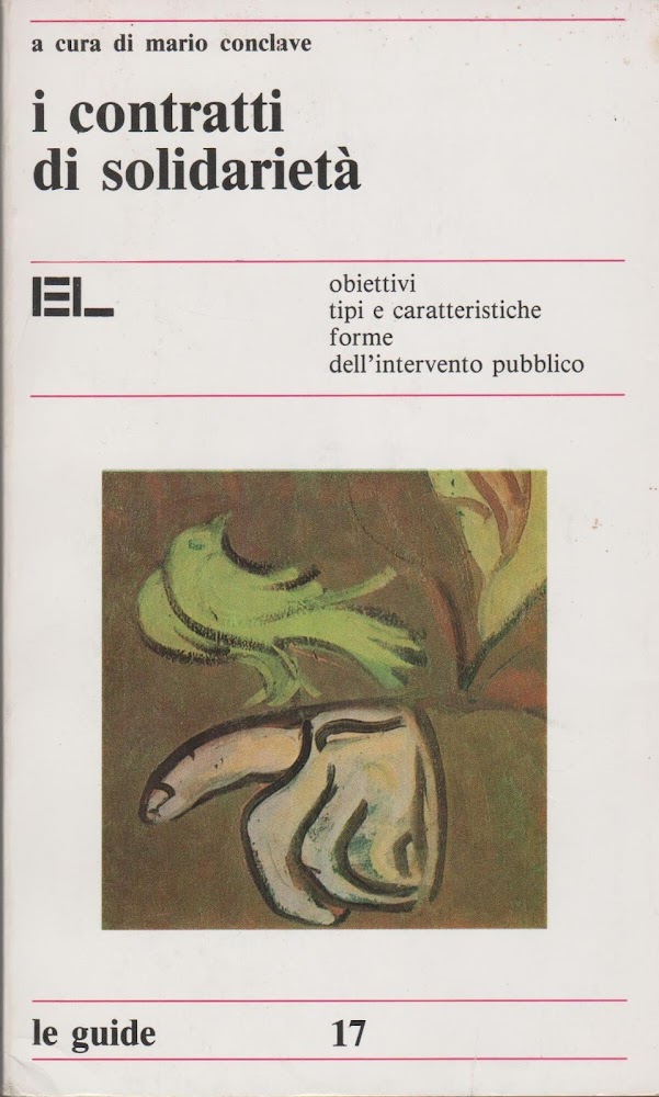 I CONTRATTI DI SOLIDARIETA' Obiettivi tipi e caratteristiche forme dell'intervento …