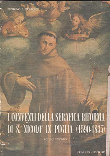 I conventi della serafica riforma di s. Nicolò in Puglia …