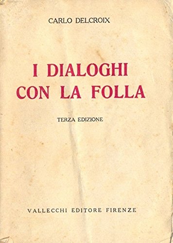 I dialoghi con la folla . Seconda edizione.