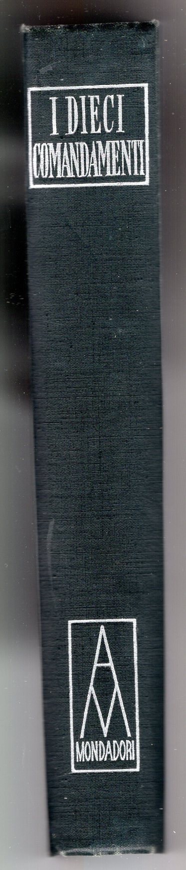 I dieci comandamenti di T.Mann, R.West, F.Werfel, J. Erskine, B. …