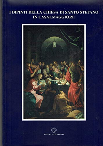 I dipinti della Chiesa di Santo Stefano in Casalmaggiore. Catalogo