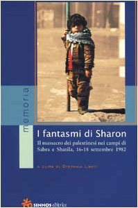 I fantasmi di Sharon. Il massacro dei palestinesi nei campi …