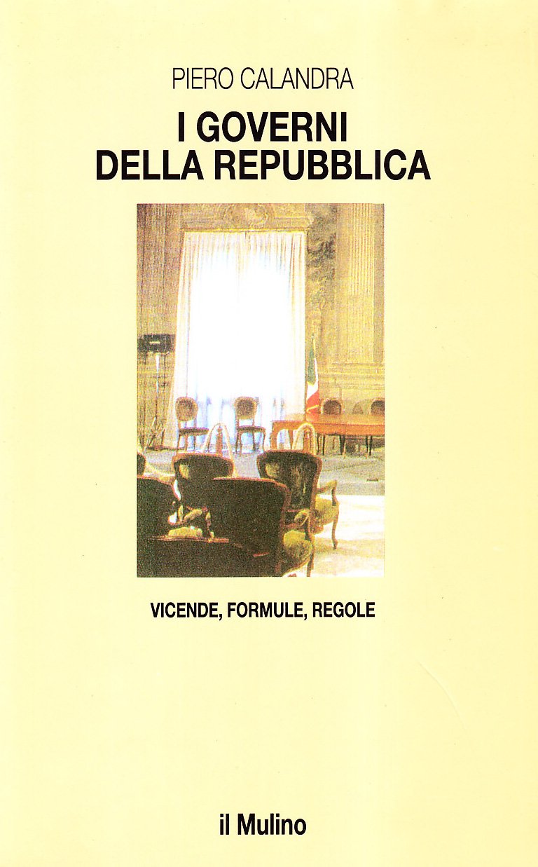 I governi della Repubblica. Vicende, formule, regole