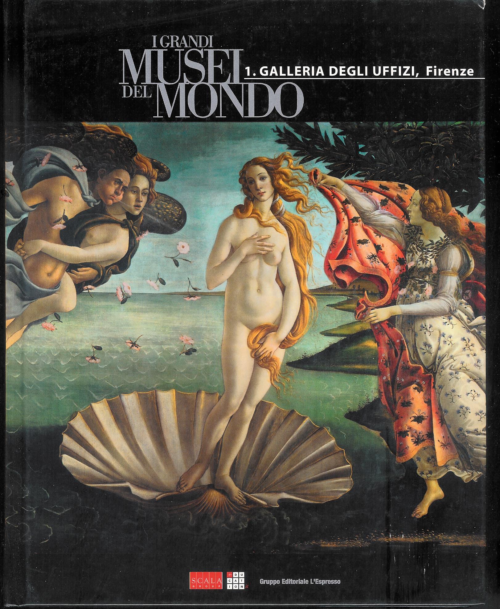 I grandi Musei del mondo : 1 - Galleria degli …