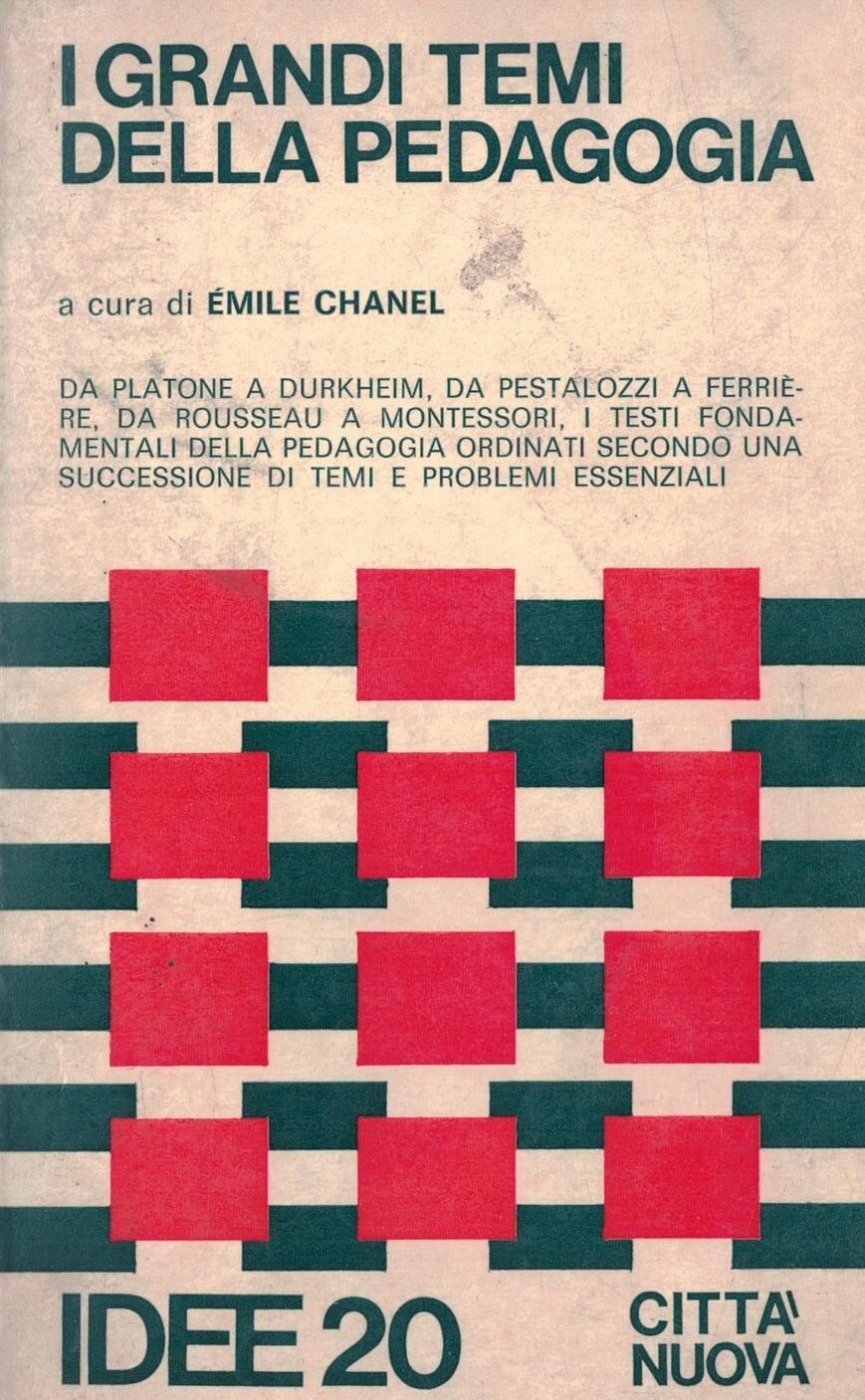 I grandi temi della pedagogia. Testi fondamentali.