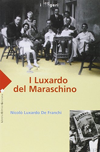 I Luxardo del Maraschino