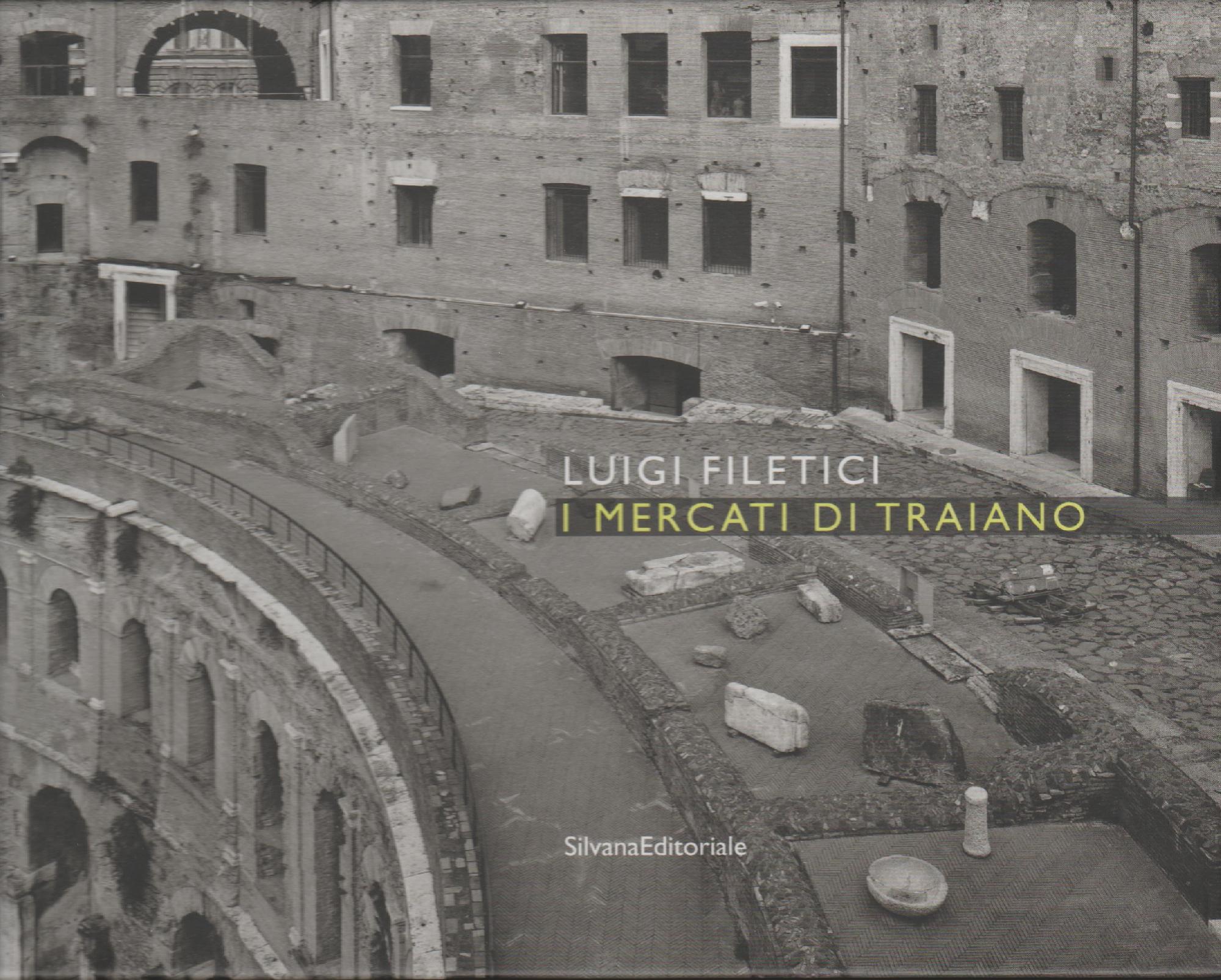 I mercati di Traiano. Ediz. italiana e inglese