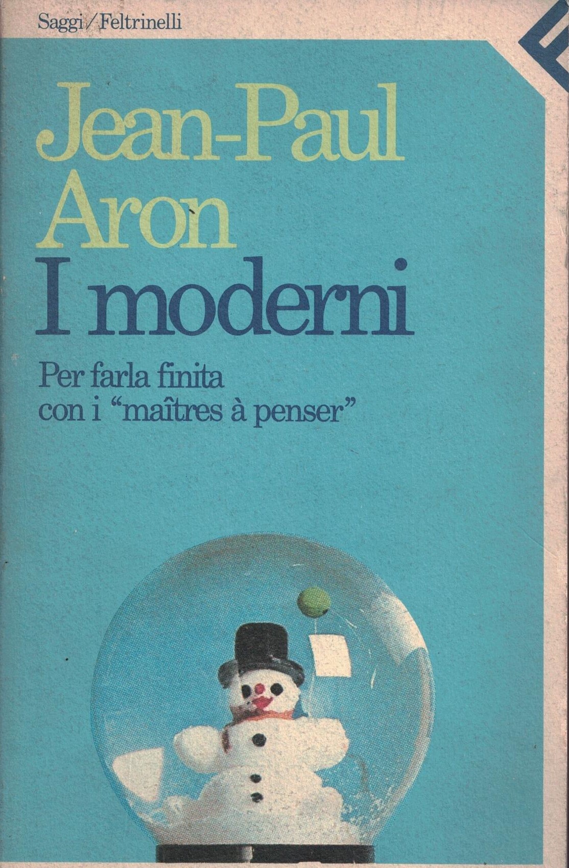 I moderni. Per farla finita con i Â«Maitres Ã penserÂ»