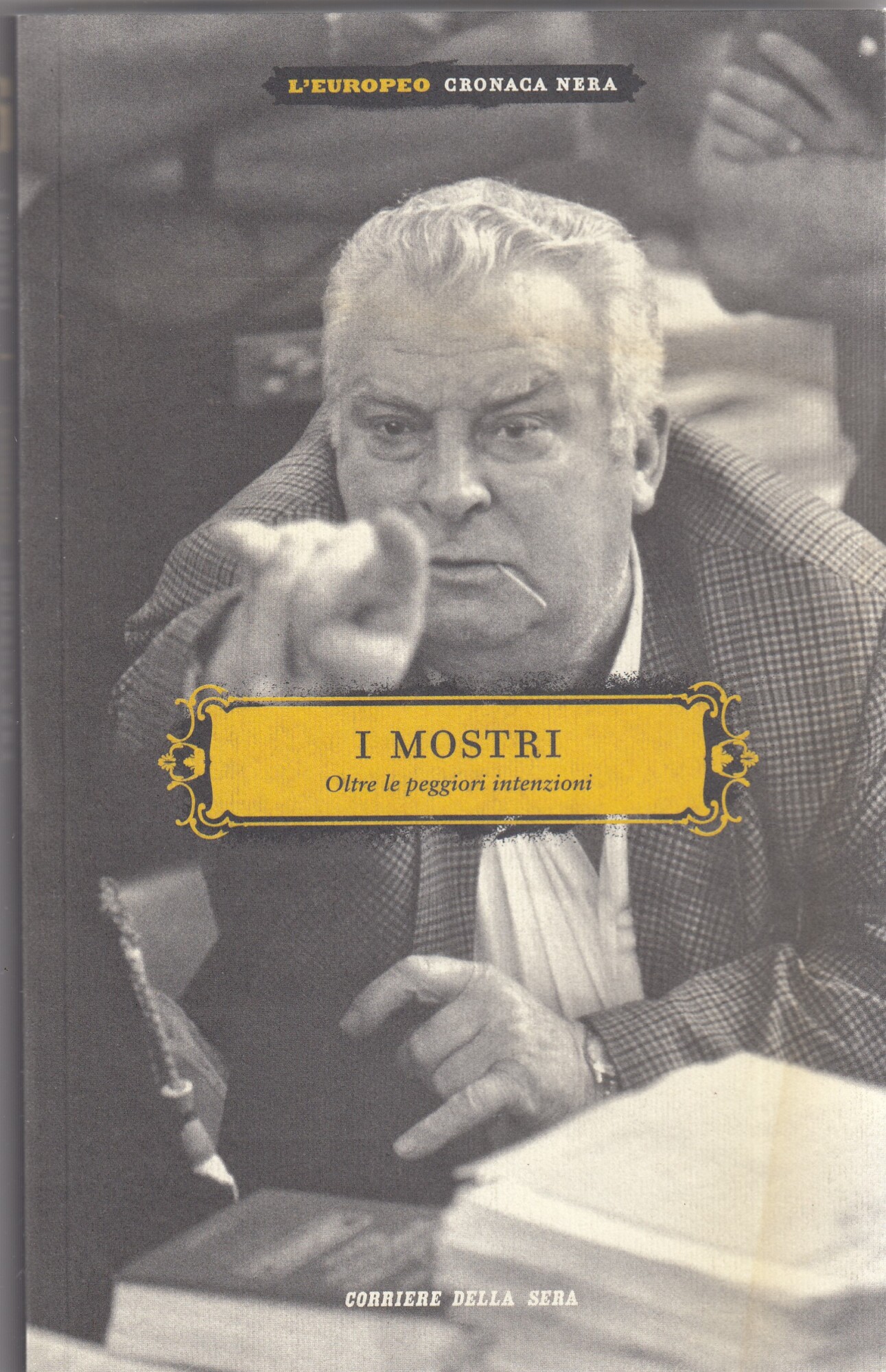 I MOSTRI Oltre le peggiori intenzioni