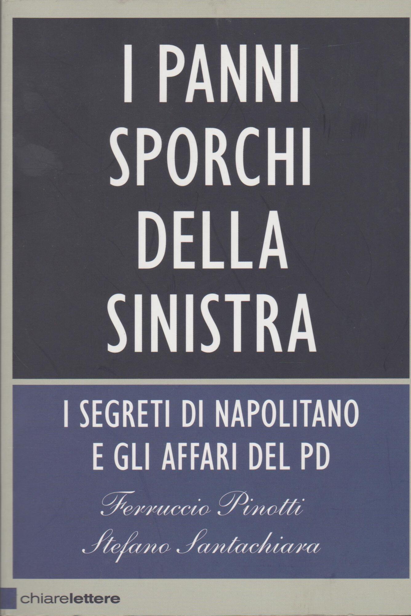 I panni sporchi della sinistra. I segreti di Napolitano e …
