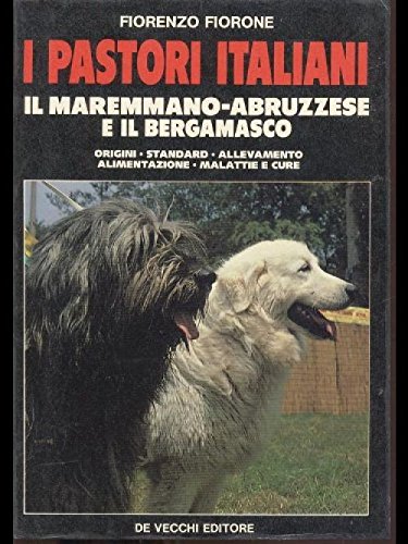 I pastori italiani. Il maremmano abruzzese e il bergamasco