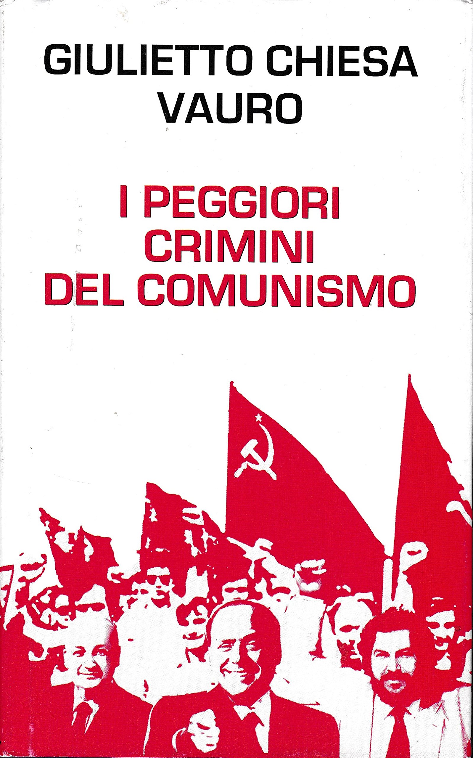 I PEGGIORI CRIMINI DEL COMUNISMO