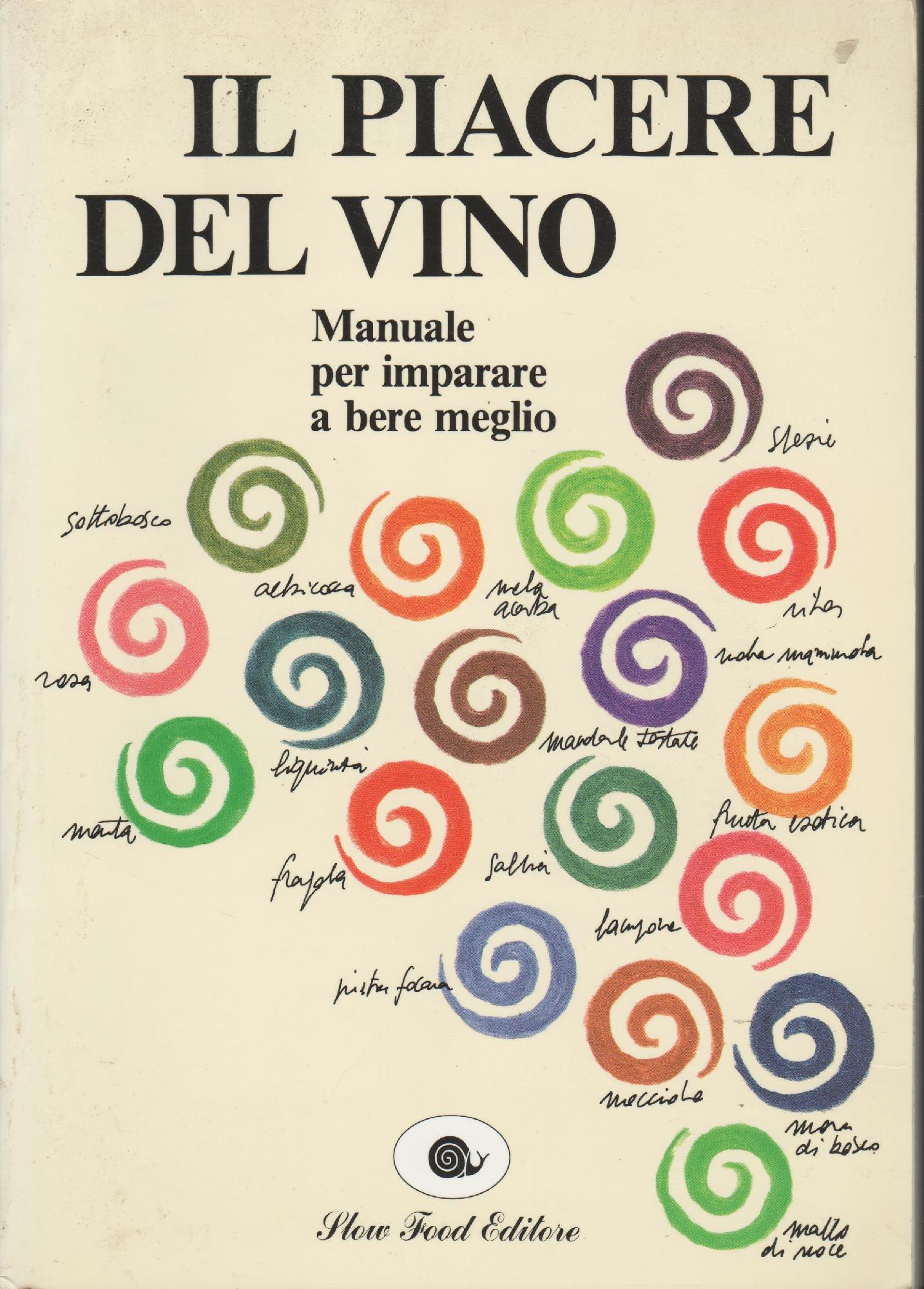 I Piaceri del vino : Manuale per imparare a bere …
