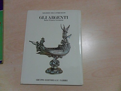 I quaderni dell'antiquariato - GLI ARGENTI Italia - Francia - …