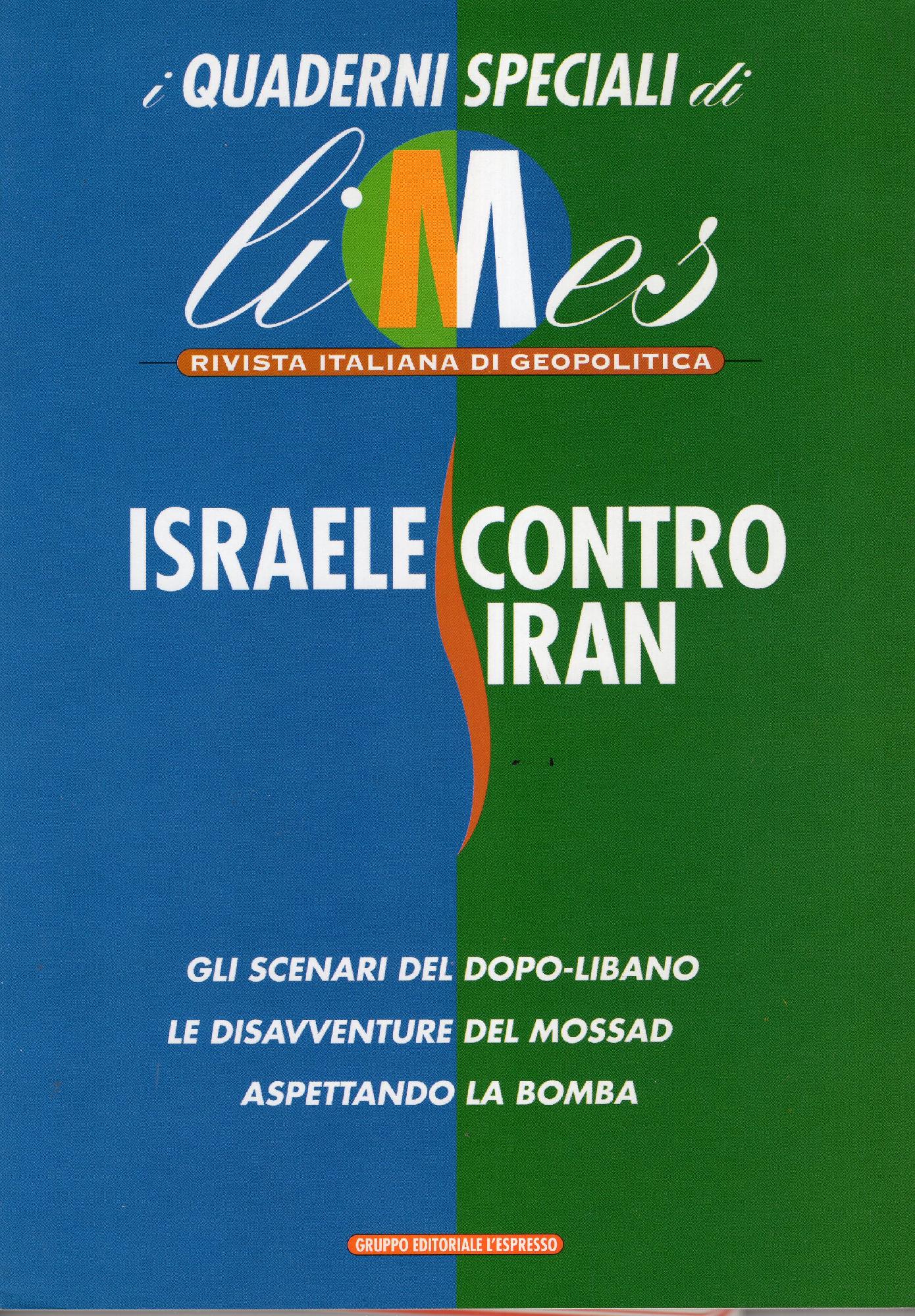 I quaderni speciali di Limes. Israele contro Iran. Rivista italiana …