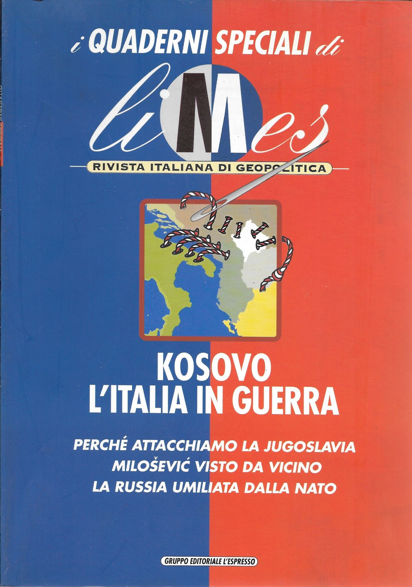 I QUADERNI SPECIALI DI LIMES. KOSOVO. L'ITALIA IN GUERRA. Perche …