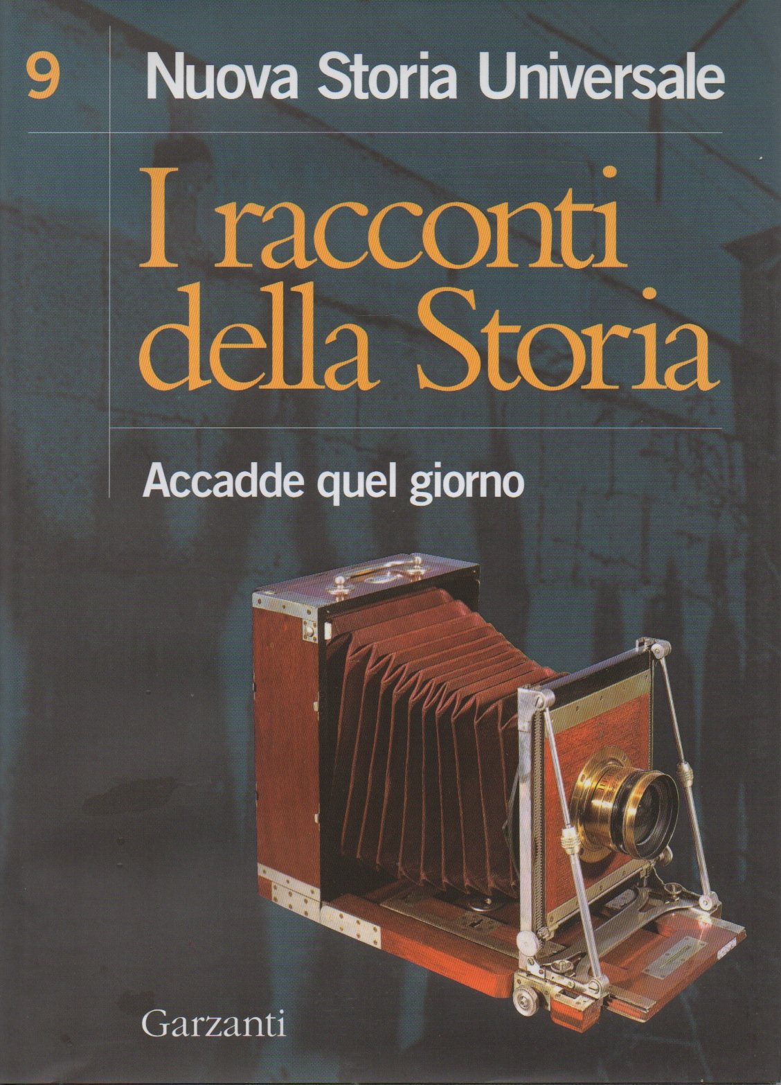 I racconti della storia. Accadde quel giorno - Volume nono …