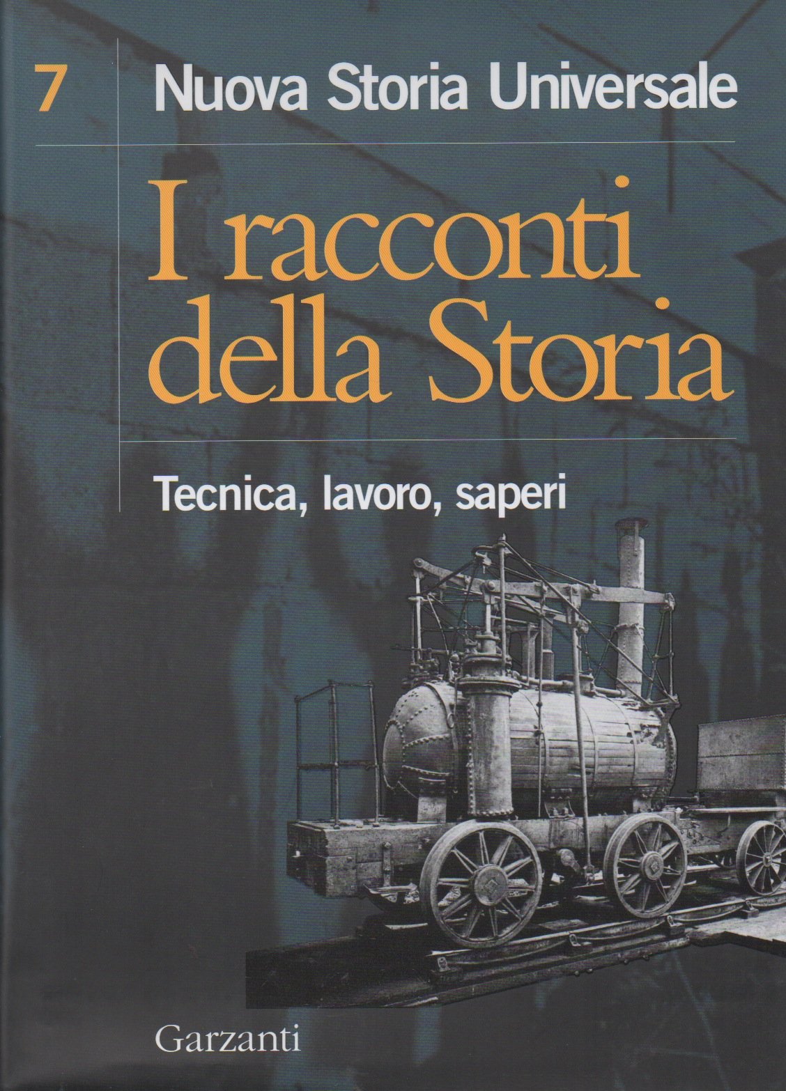 I racconti della storia. Tecnica, lavoro, saperi - Volume settimo …
