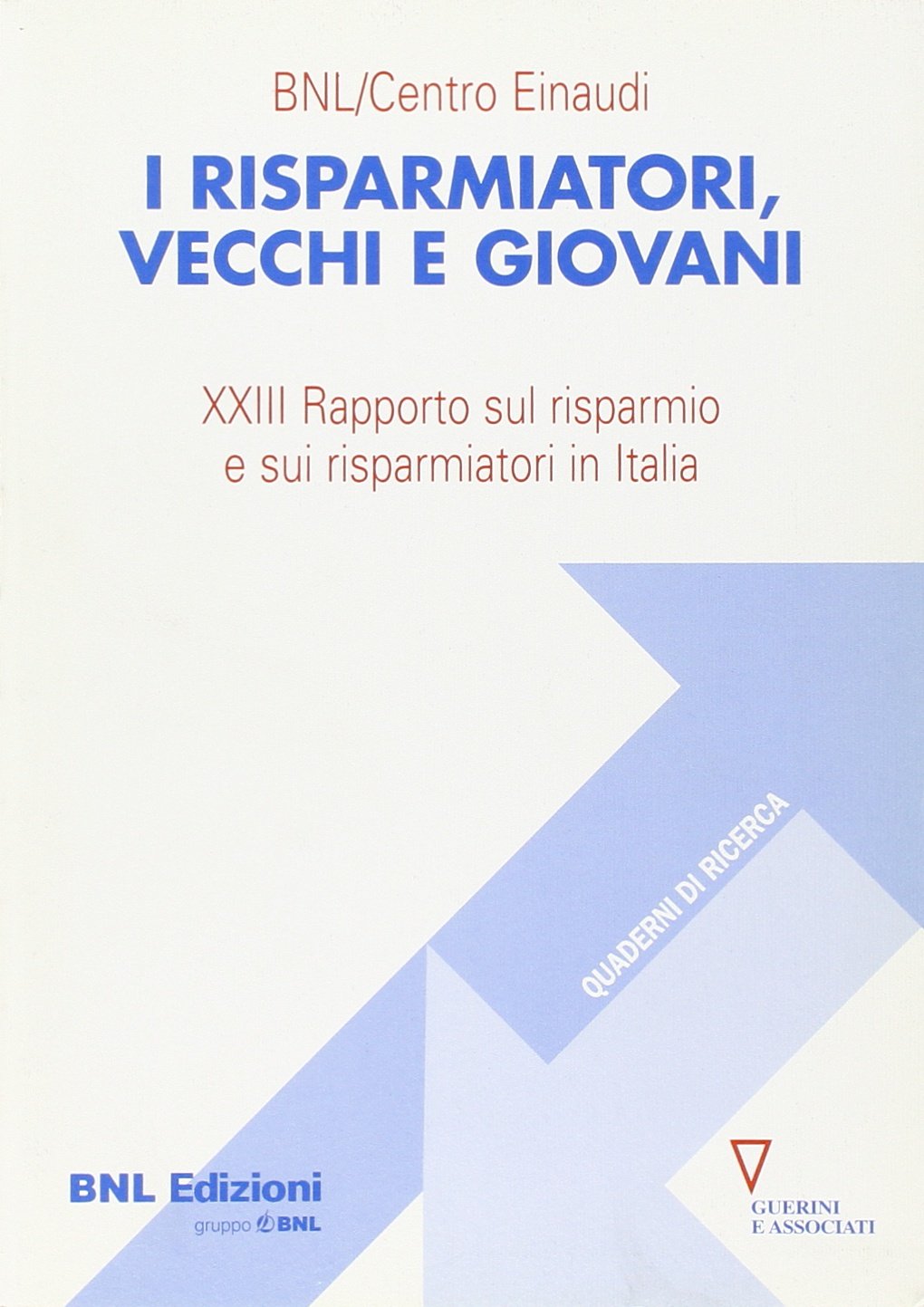 I risparmiatori, vecchi e giovani. 23^ Rapporto sul risparmio e …
