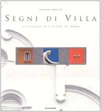 I segni della villa. Ediz. illustrata