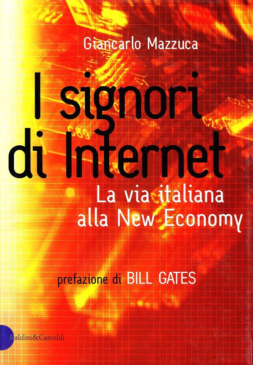 I signori di Internet : la via italiana alla New …