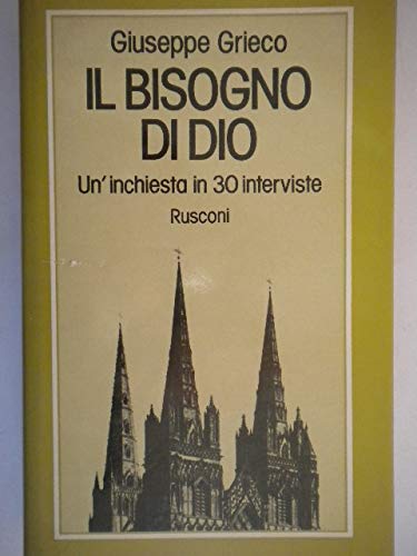 IL BISOGNO DI DIO. Un'inchiesta in 30 interviste.