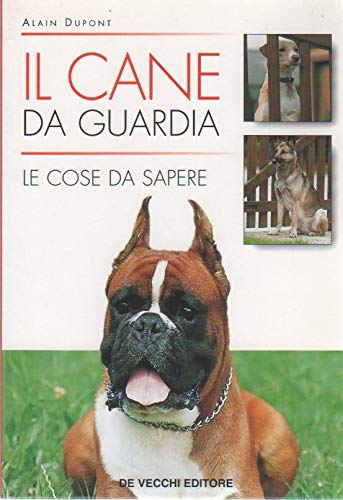 Il cane da guardia. Le cose da sapere