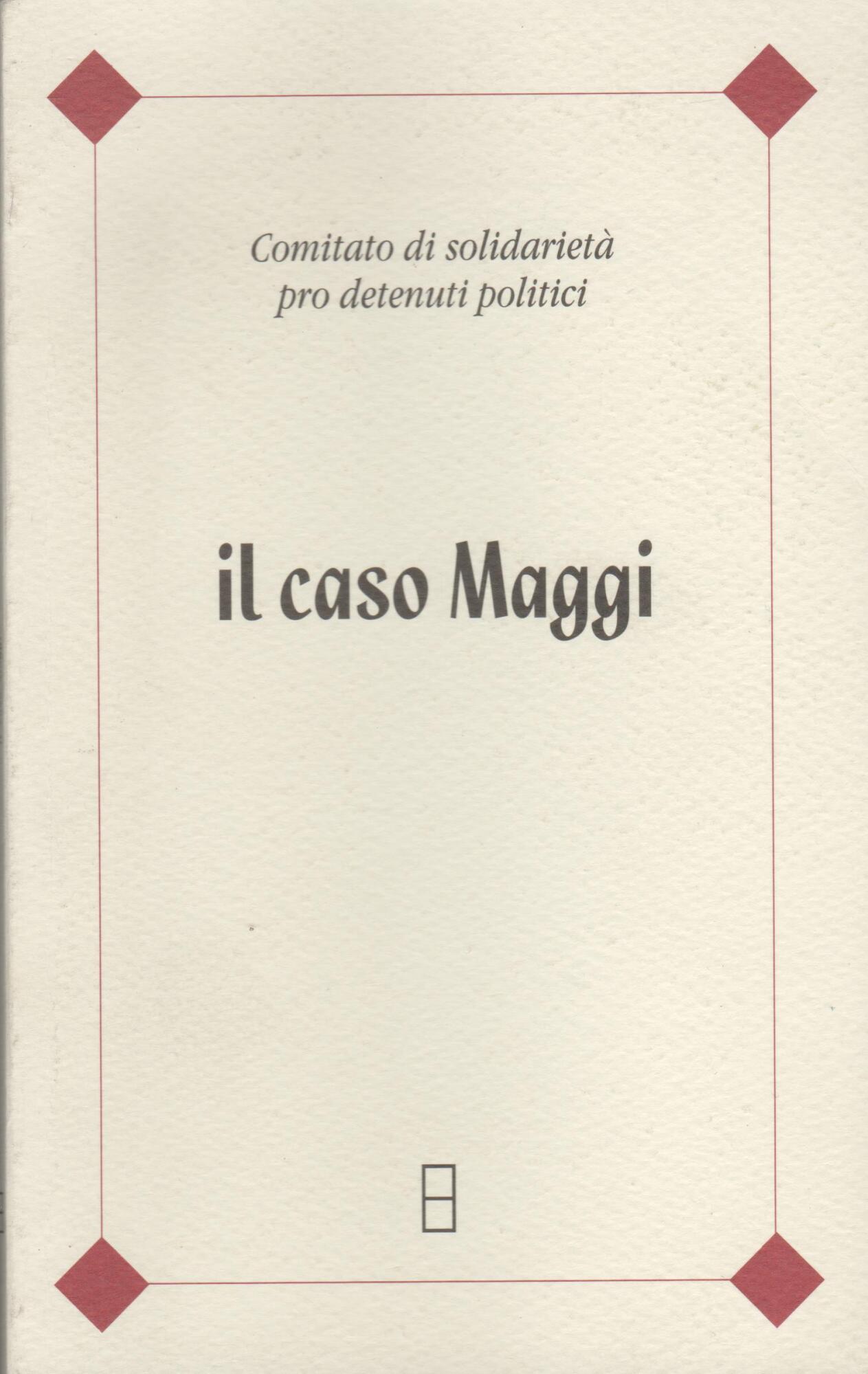 IL CASO MAGGI
