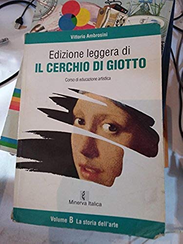 Il cerchio di Giotto. Corso di educazione artistica. Per la …