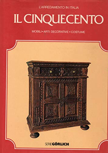 Il Cinquecento Mobili-Arti decorative - Costume ( L'arredamento in Italia …