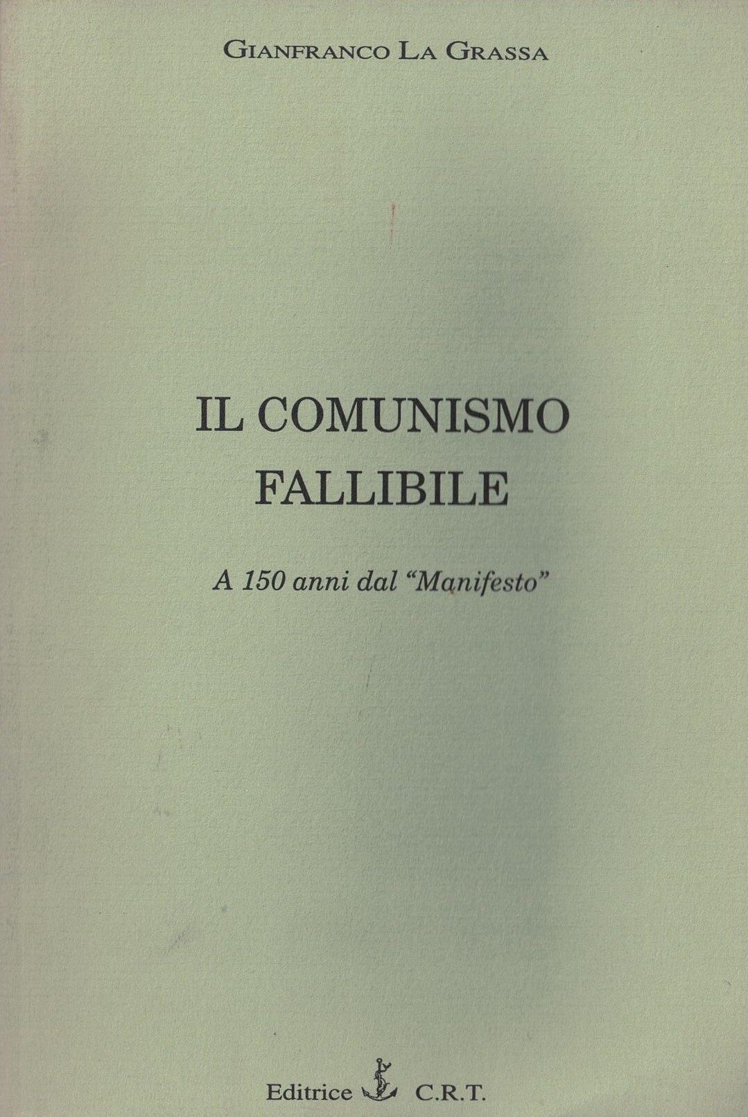 Il comunismo fallibile a 150 anni dal "manifesto"