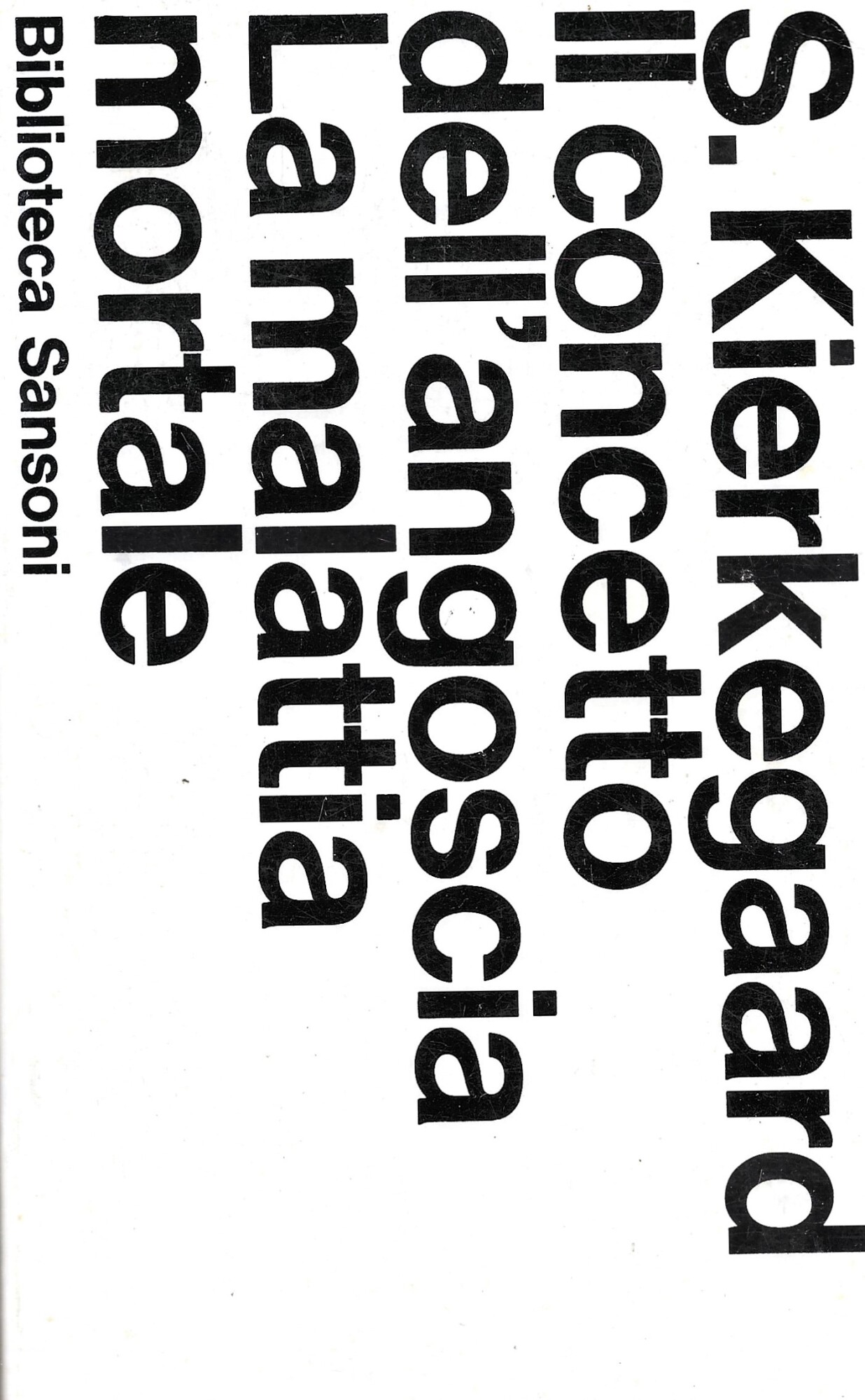 Il concetto dell'angoscia - La malattia mortale -