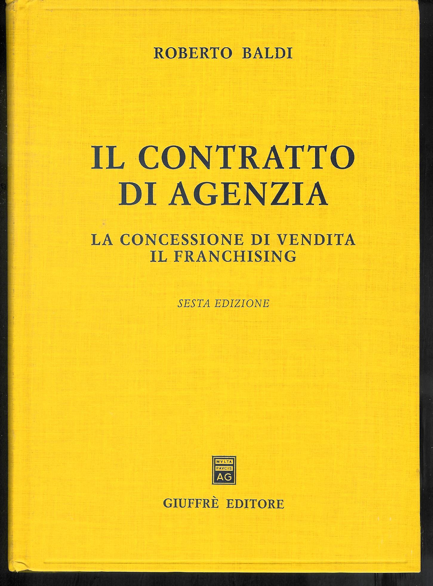Il contratto di agenzia. La concessione di vendita. Il franchising