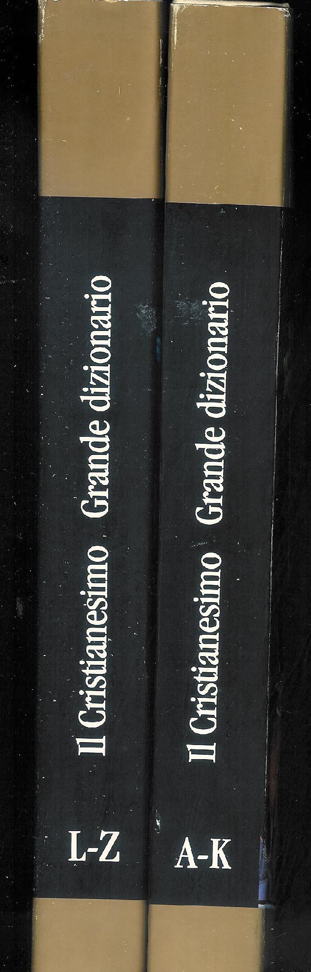 Il Cristianesimo. Grande Dizionario. 2 Volumi. A-K; L-Z. (Prima Eedizione).