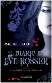 Il diario di Eve Rosser. I vampiri di Morganville: 1