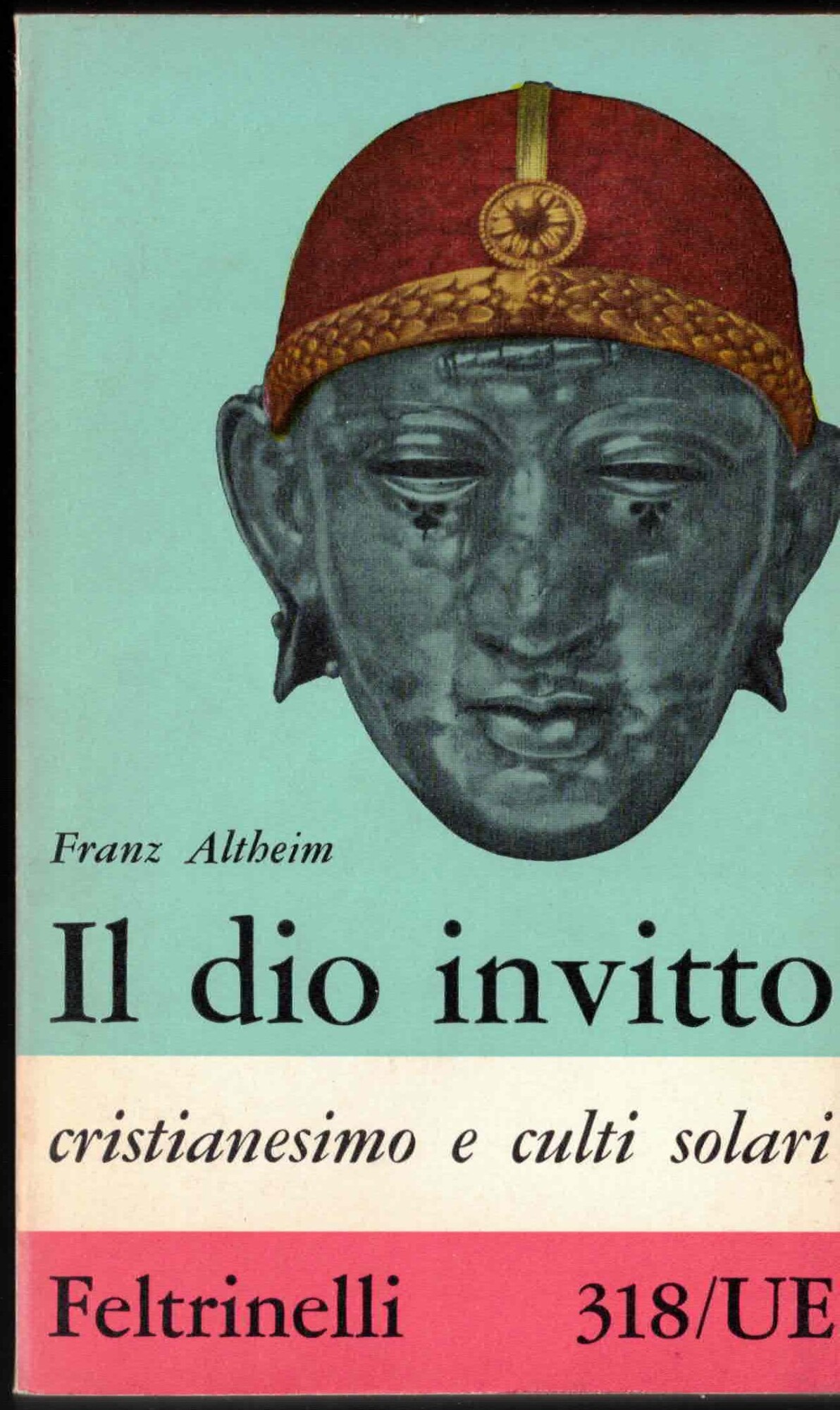 Il dio invitto. Cristianesimo e culti solari.