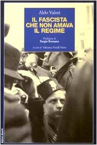 Il fascista che non amava il regime