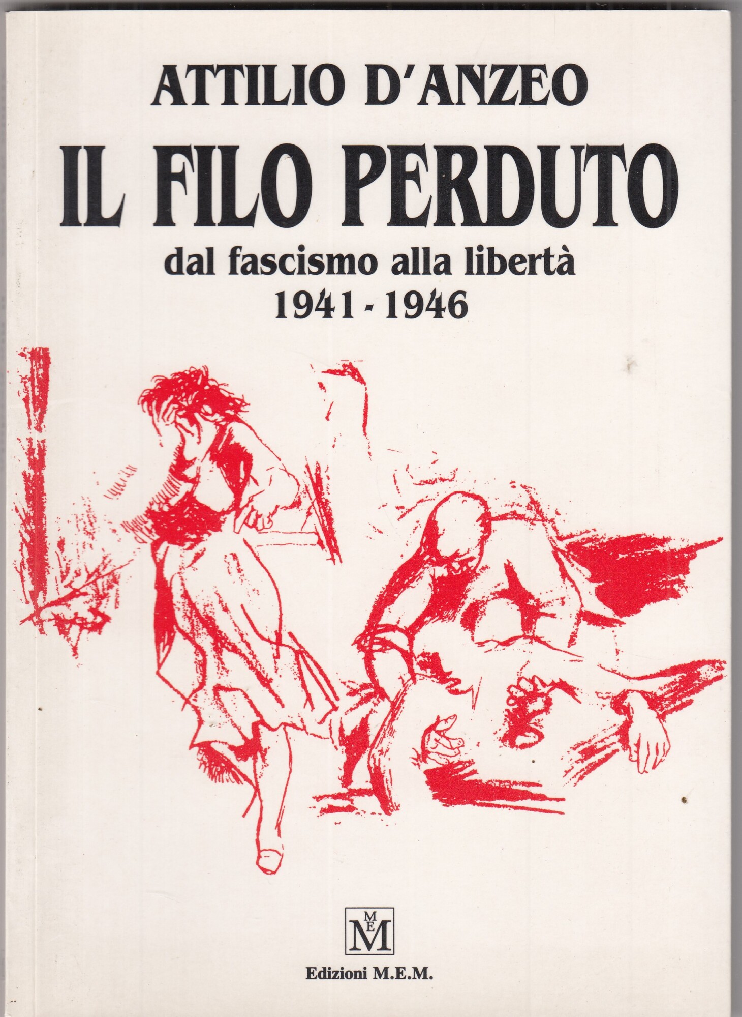 Il filo perduto, dal fascismo alla libertà 1941-1946