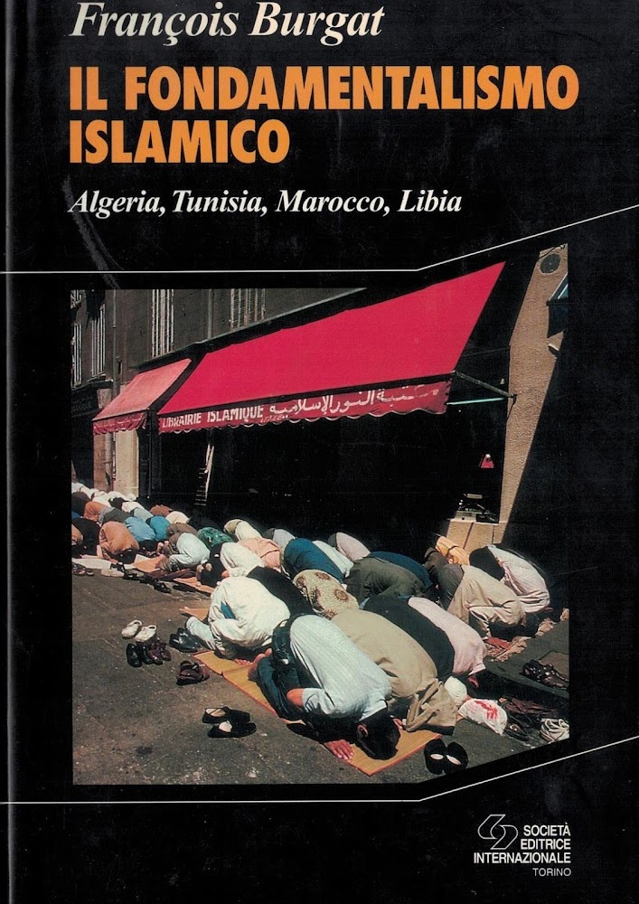 Il fondamentalismo islamico. Algeria, Tunisia, Marocco, Libia